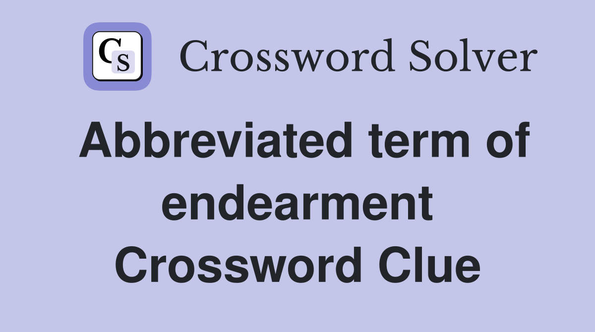 Abbreviated term of endearment Crossword Clue