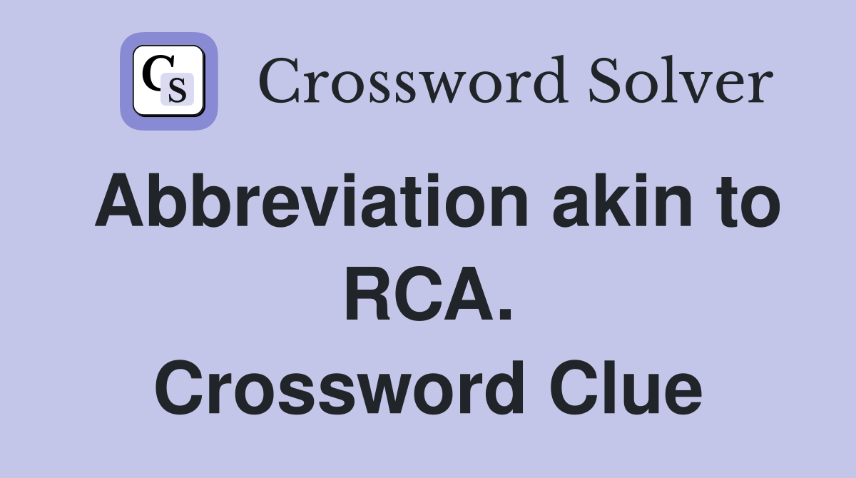Abbreviation akin to RCA. Crossword Clue