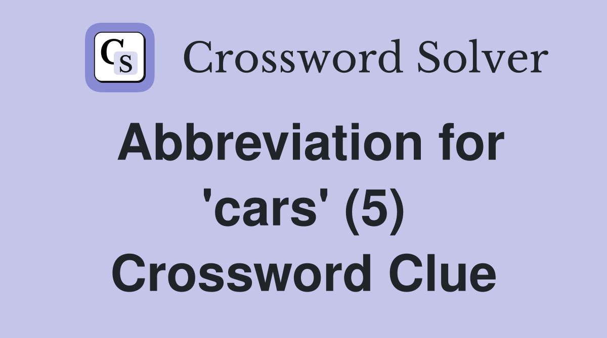 Abbreviation for 'cars' (5) Crossword Clue