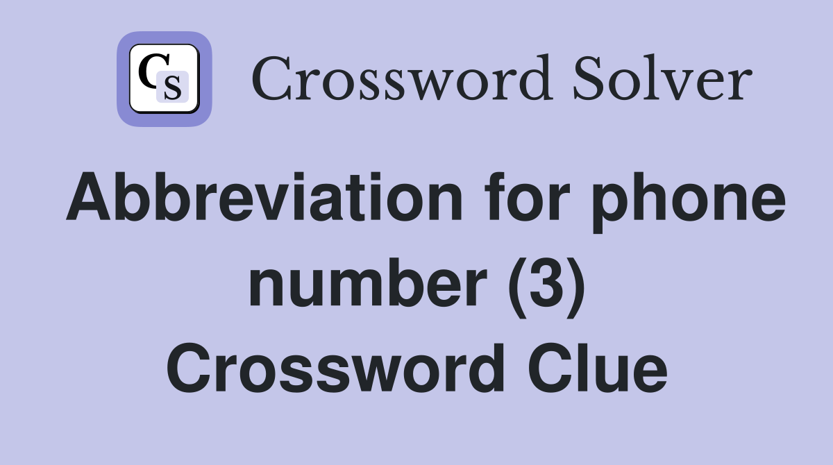 Abbreviation for phone number (3) Crossword Clue