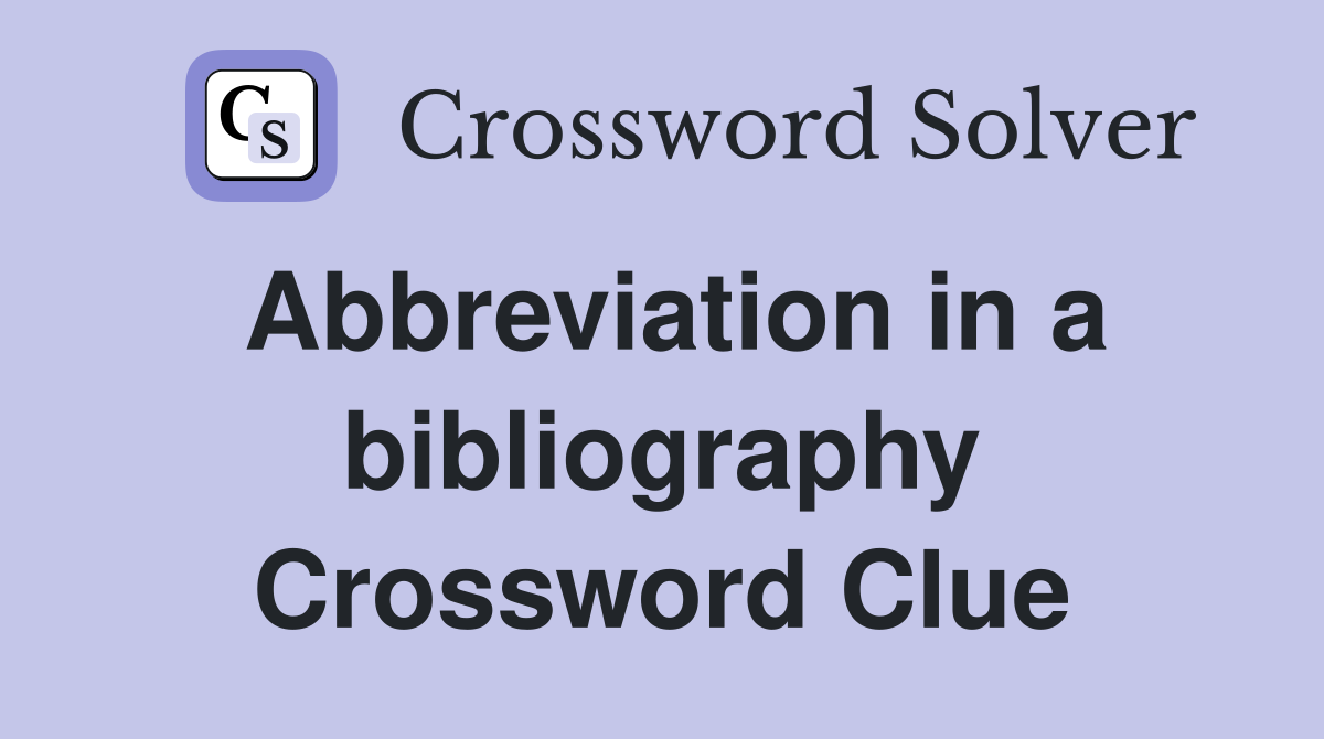 Abbreviation in a bibliography Crossword Clue