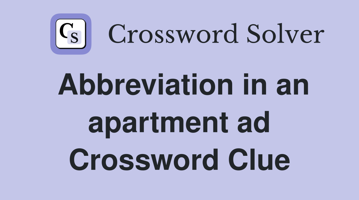 Abbreviation in an apartment ad Crossword Clue