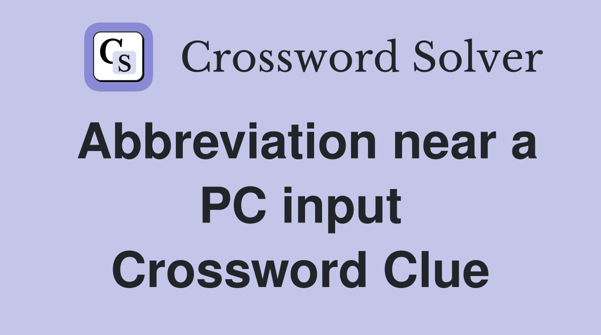 Abbreviation near a PC input Crossword Clue