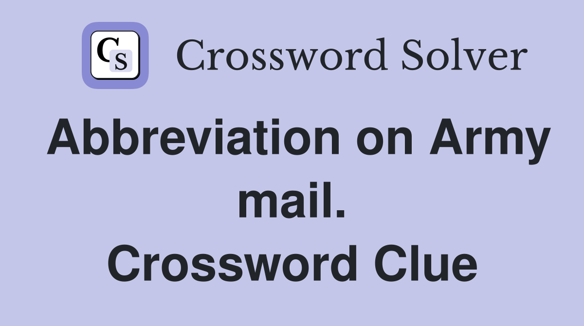 Abbreviation on Army mail. Crossword Clue