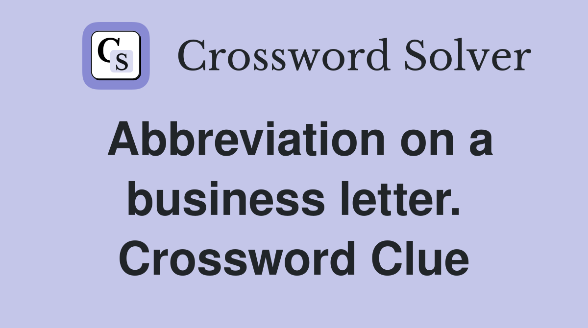 Abbreviation on a business letter. Crossword Clue