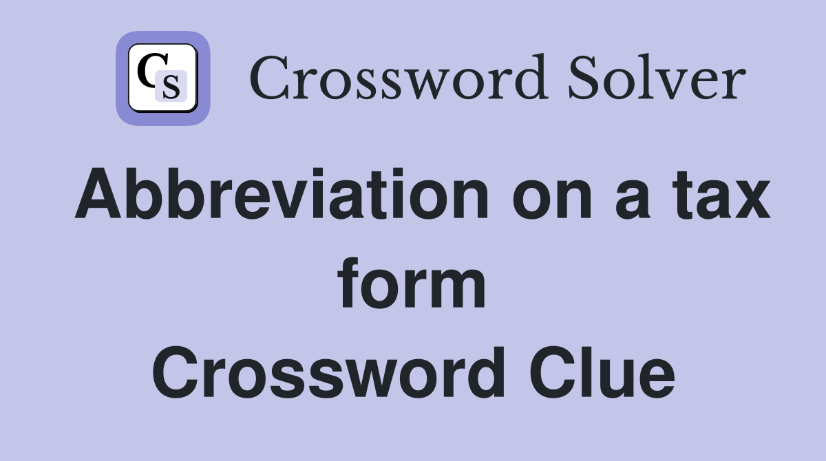 Abbreviation on a tax form Crossword Clue