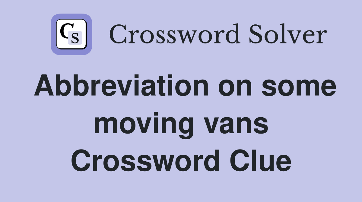 Abbreviation on some moving vans Crossword Clue
