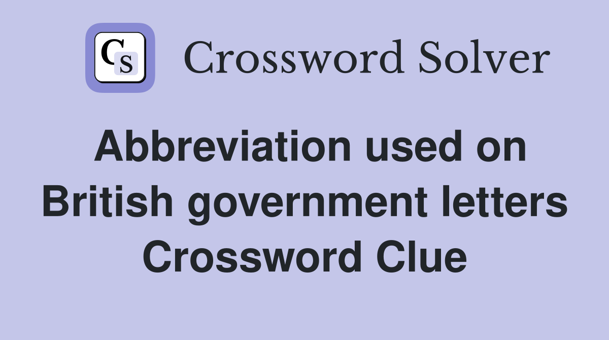 Abbreviation used on British government letters Crossword Clue