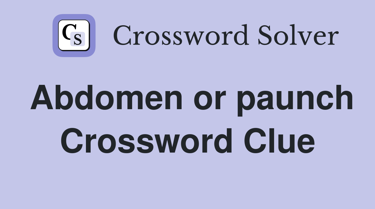 Abdomen or paunch Crossword Clue