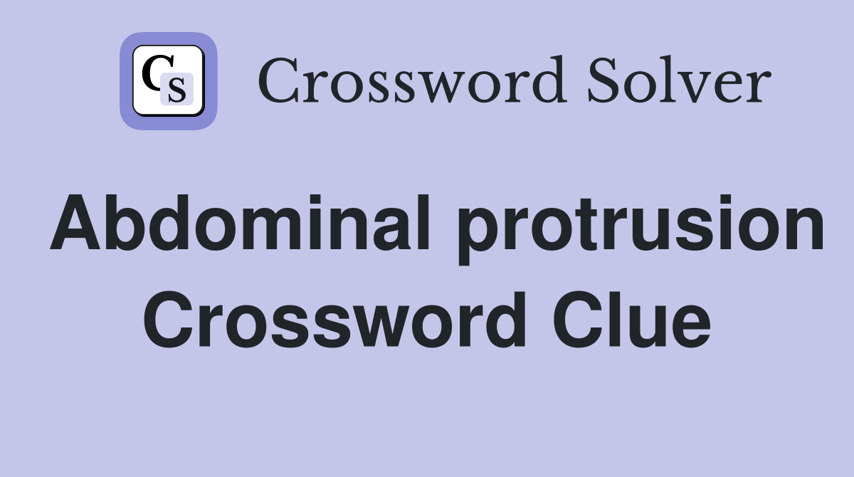 Abdominal protrusion Crossword Clue