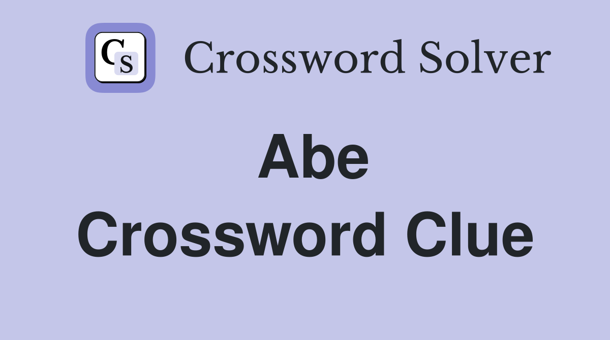 Abe Crossword Clue
