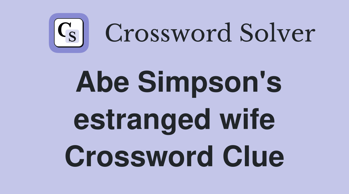 Abe Simpson's estranged wife Crossword Clue