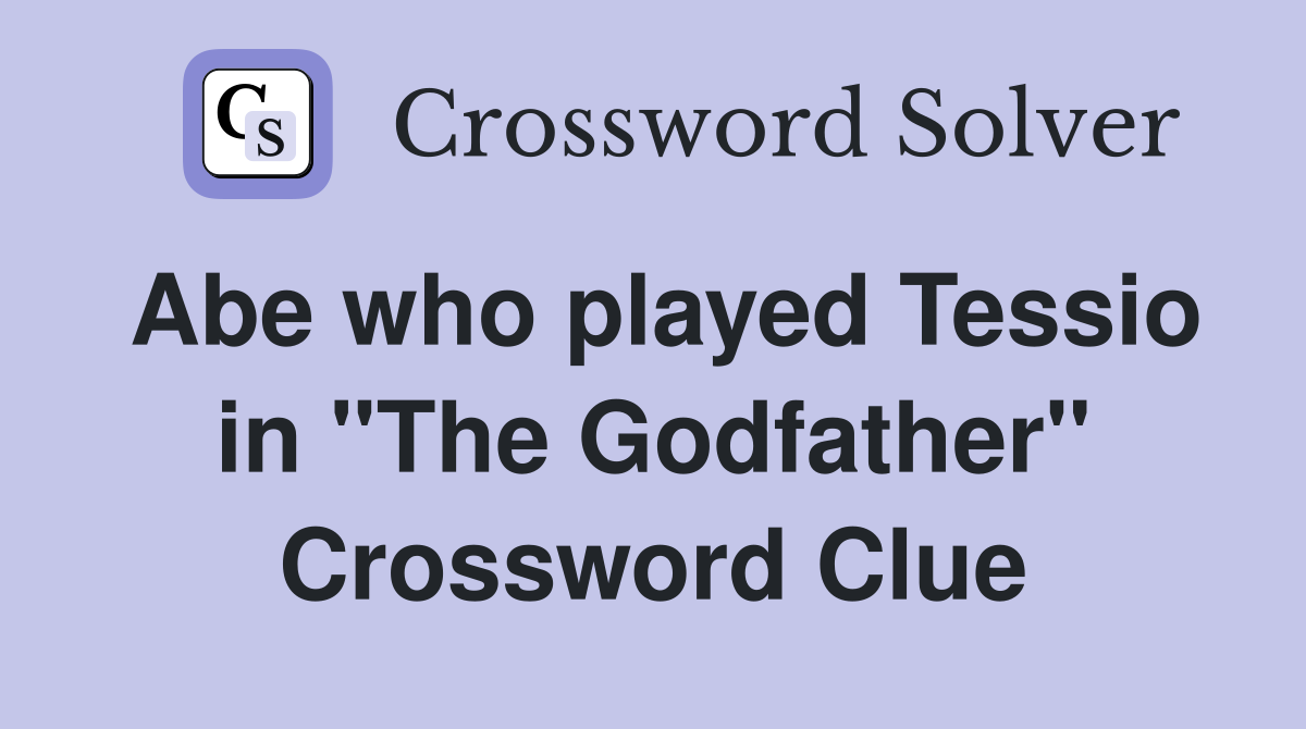 Abe who played Tessio in "The Godfather" Crossword Clue