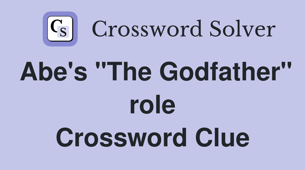Abe's "The Godfather" role Crossword Clue