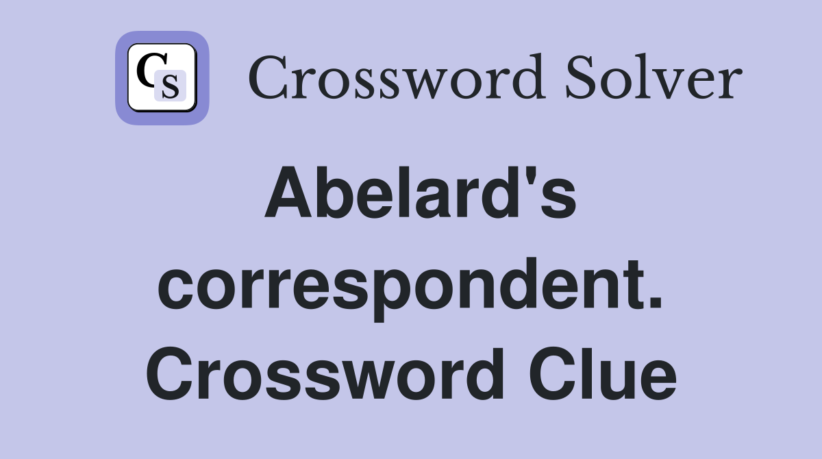 Abelard's correspondent. Crossword Clue
