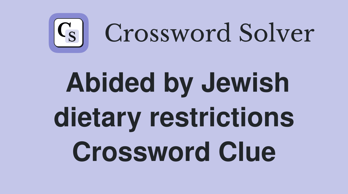 Abided by Jewish dietary restrictions Crossword Clue