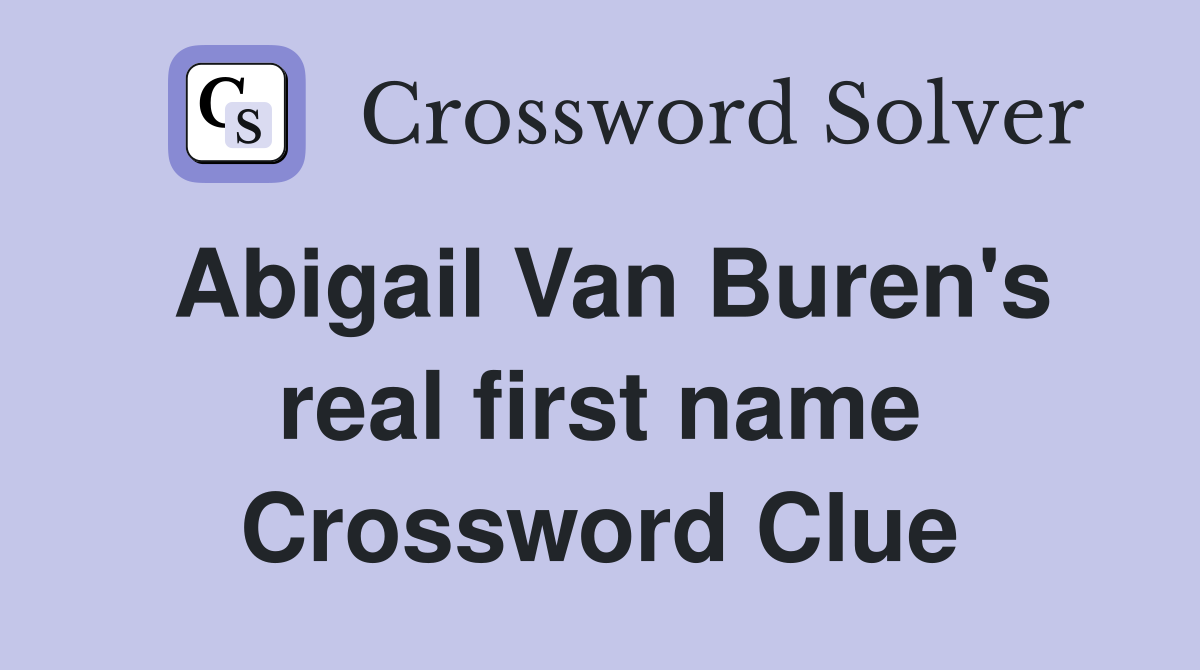 Abigail Van Buren's real first name Crossword Clue