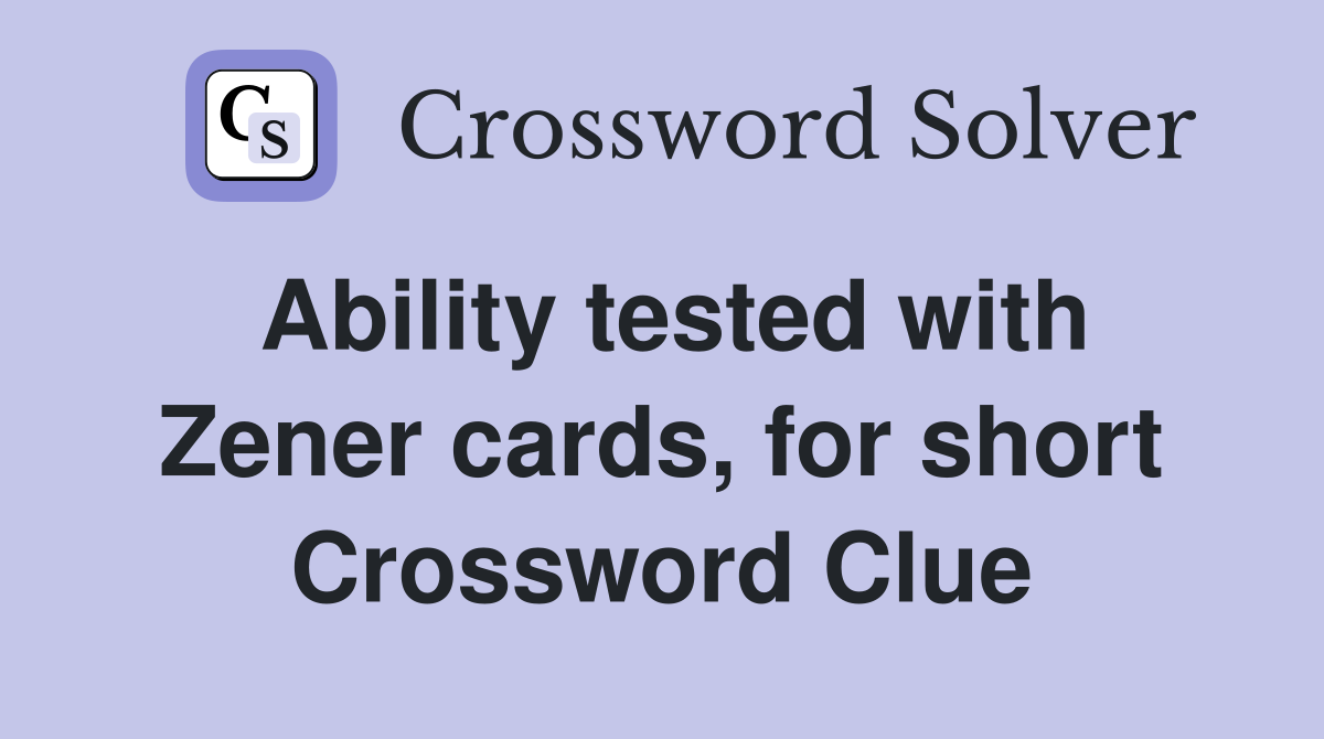 Ability tested with Zener cards, for short Crossword Clue