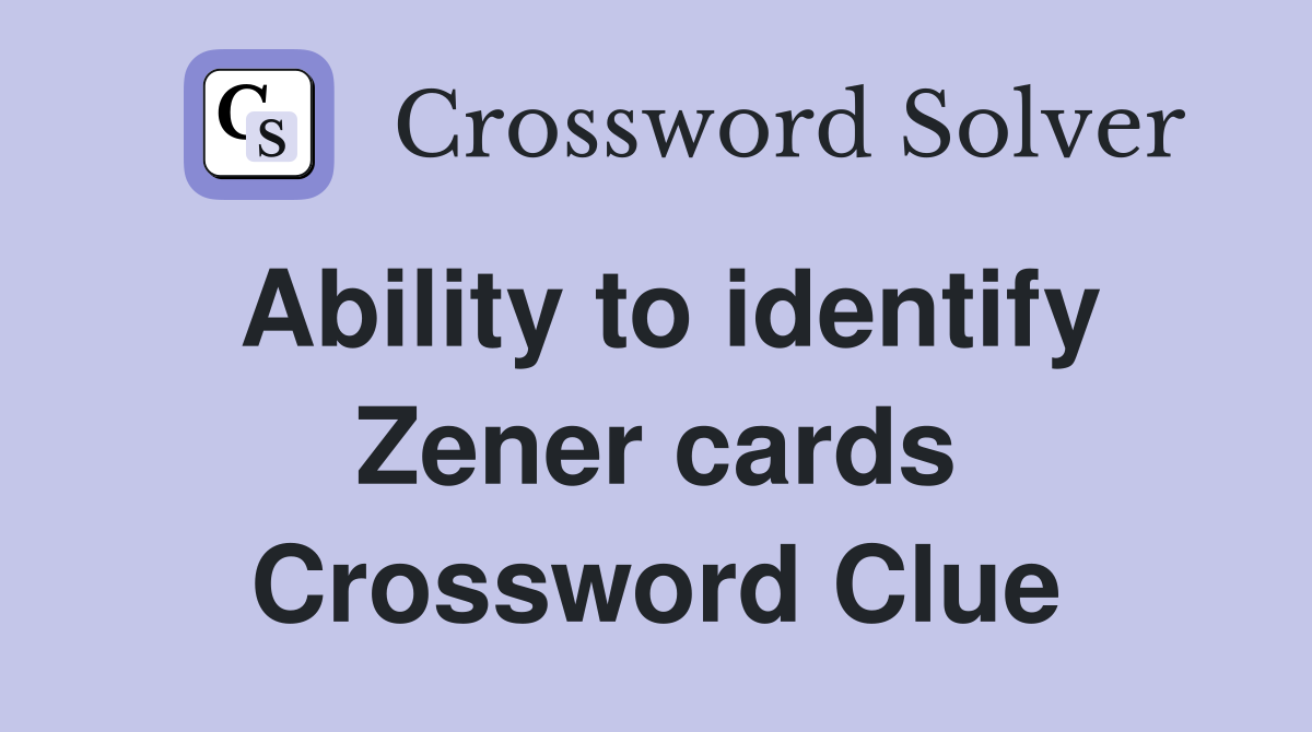 Ability to identify Zener cards Crossword Clue
