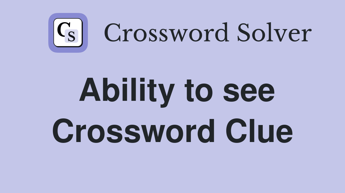 Ability to see Crossword Clue Answers Crossword Solver