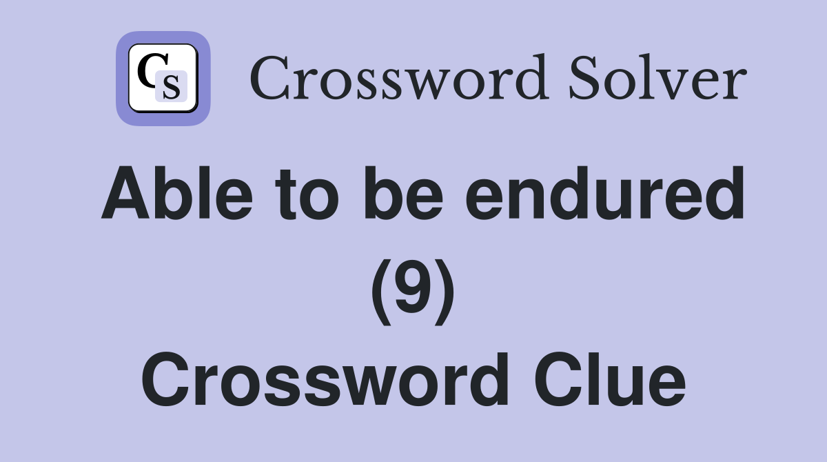 Able to be endured (9) Crossword Clue