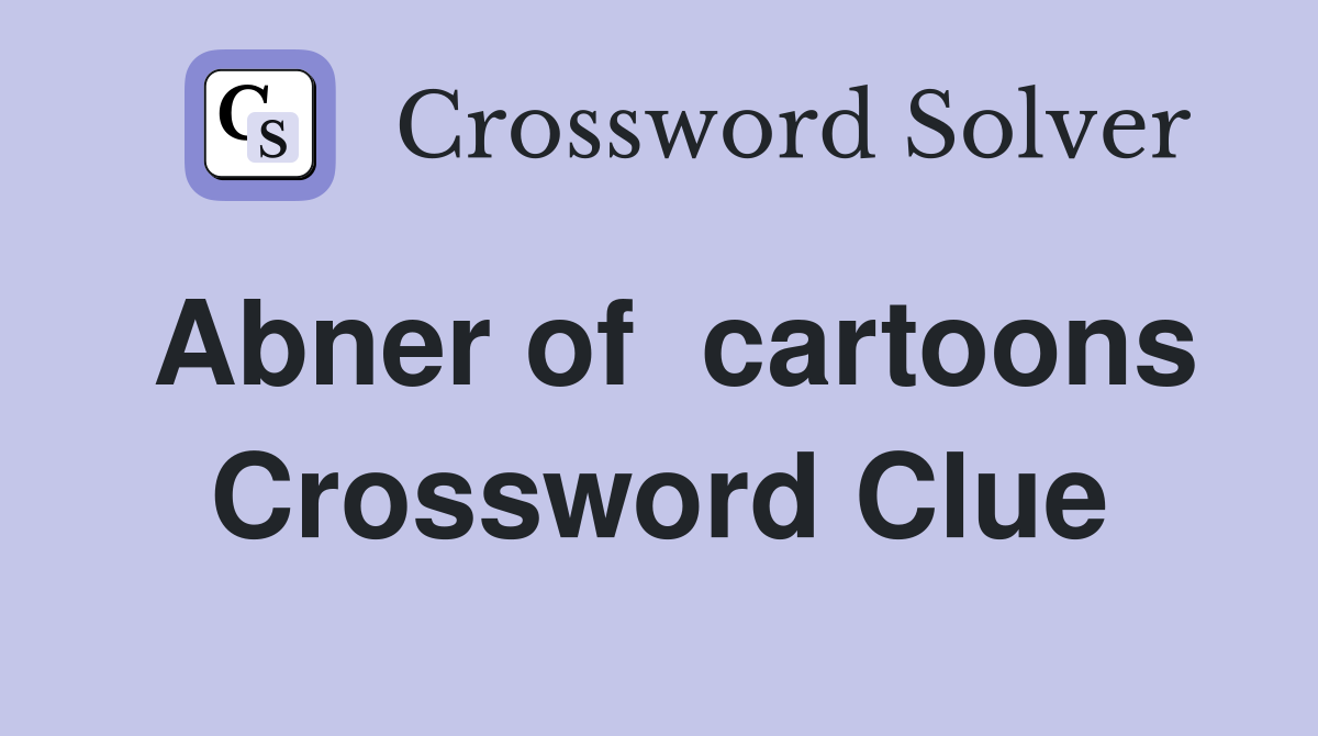 Abner of  cartoons Crossword Clue