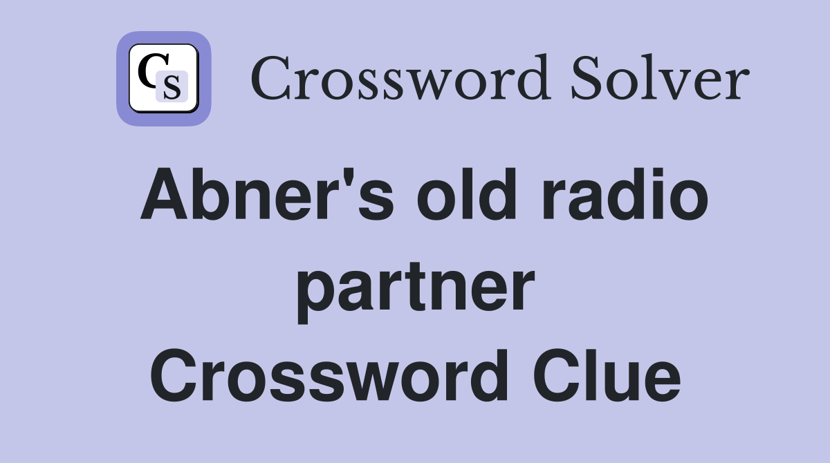 Abner's old radio partner Crossword Clue