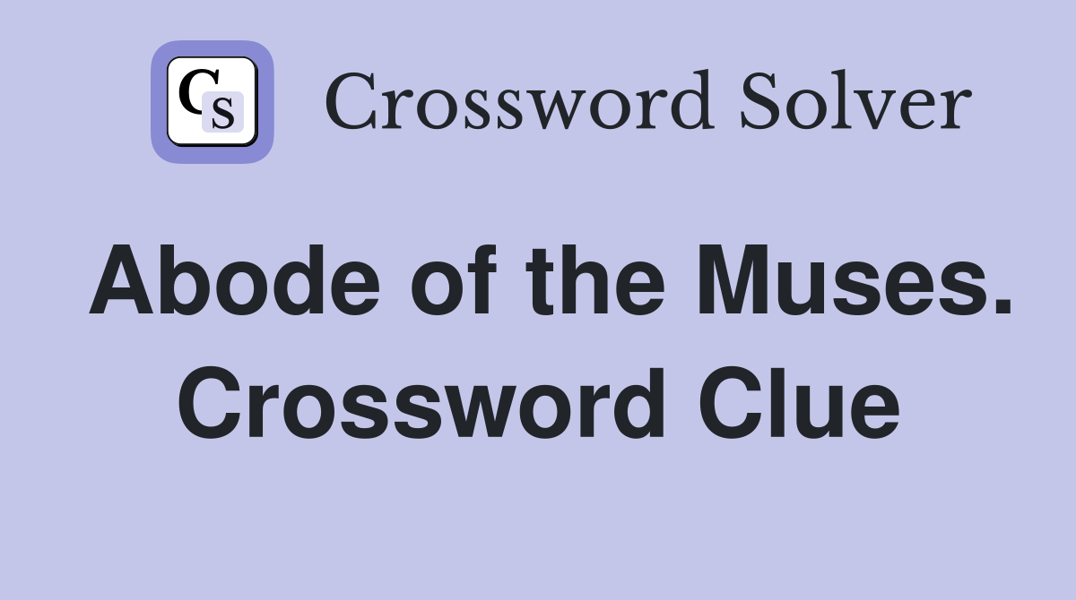 Abode of the Muses. Crossword Clue