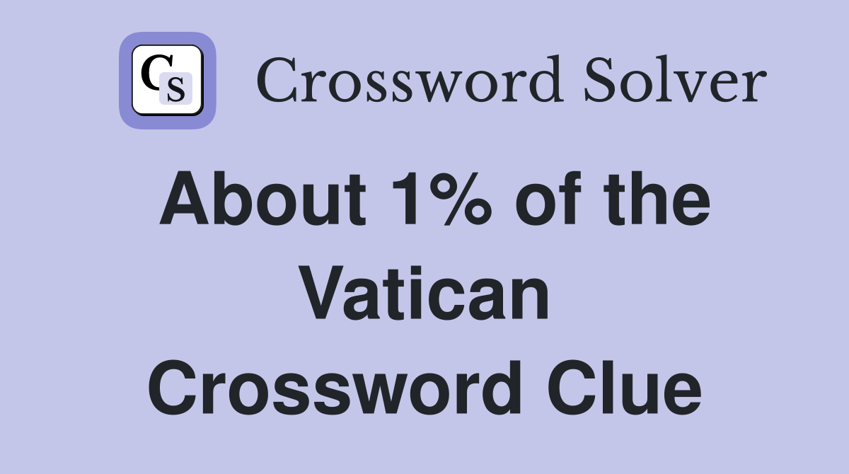 About 1% of the Vatican Crossword Clue