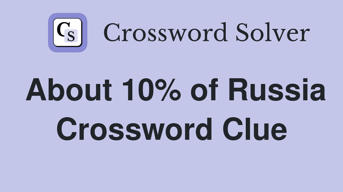 About 10% of Russia Crossword Clue
