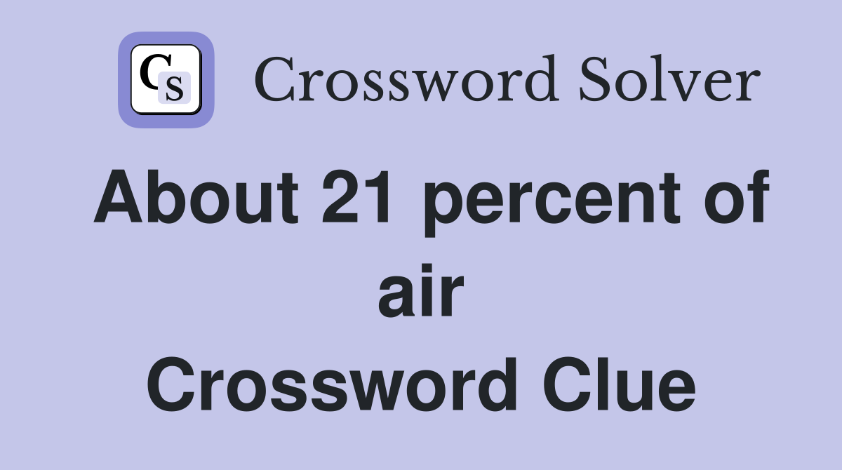 About 21 percent of air Crossword Clue