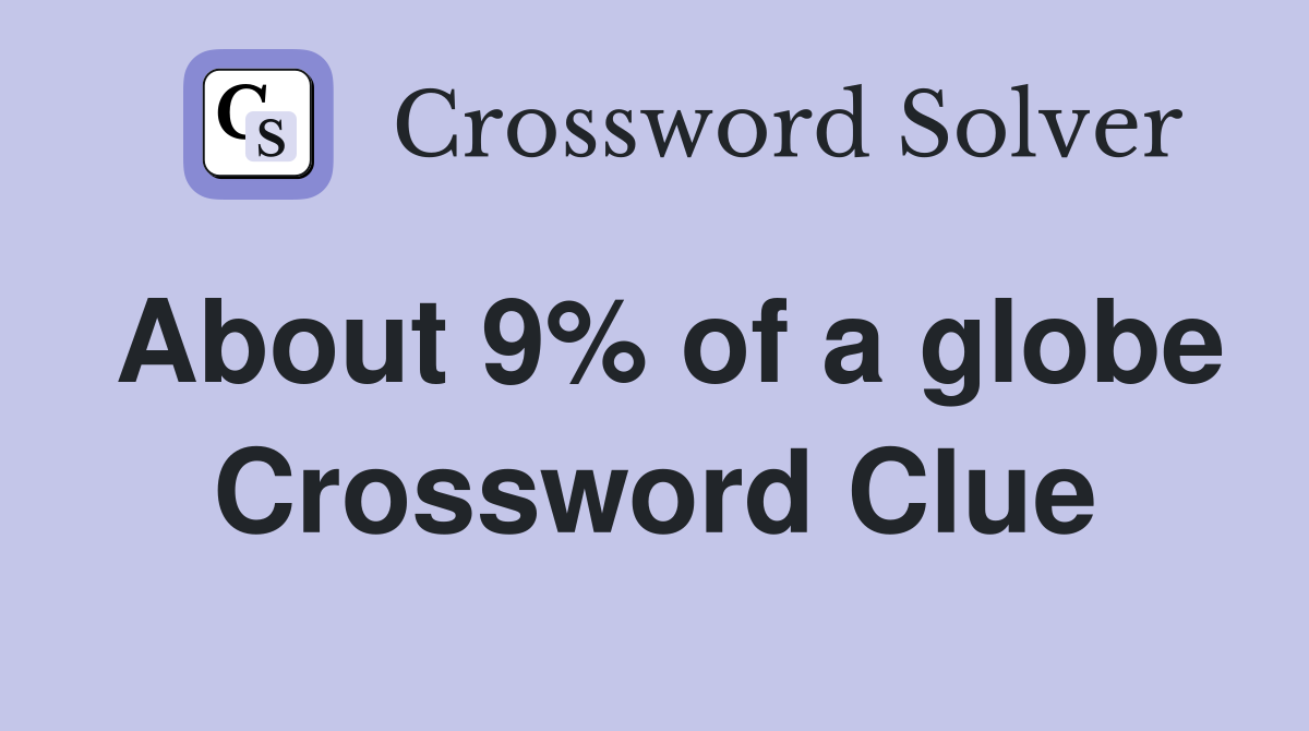 About 9% of a globe Crossword Clue