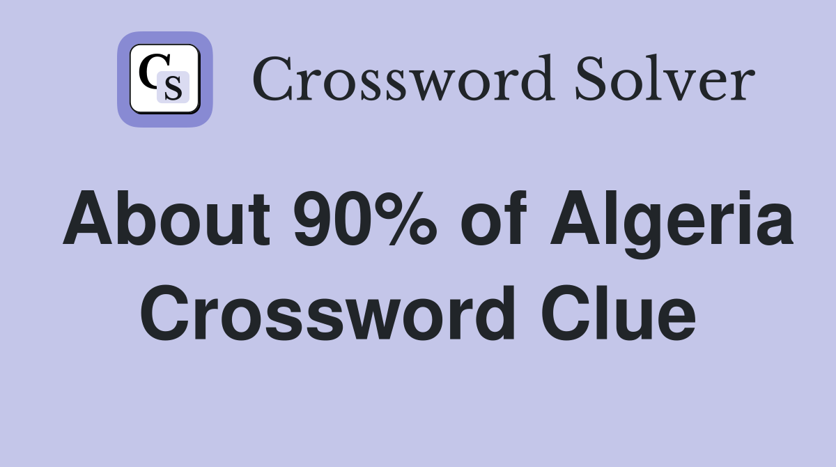 About 90% of Algeria Crossword Clue