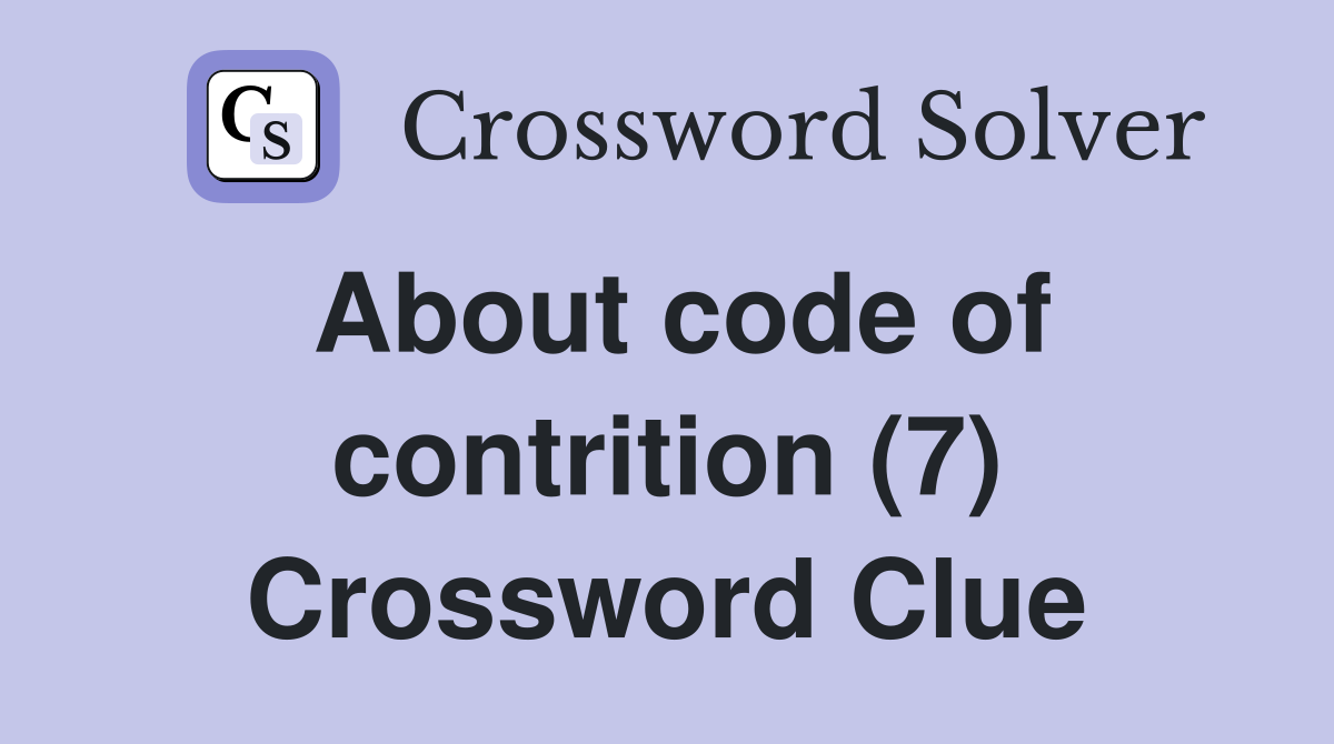 About code of contrition (7) Crossword Clue