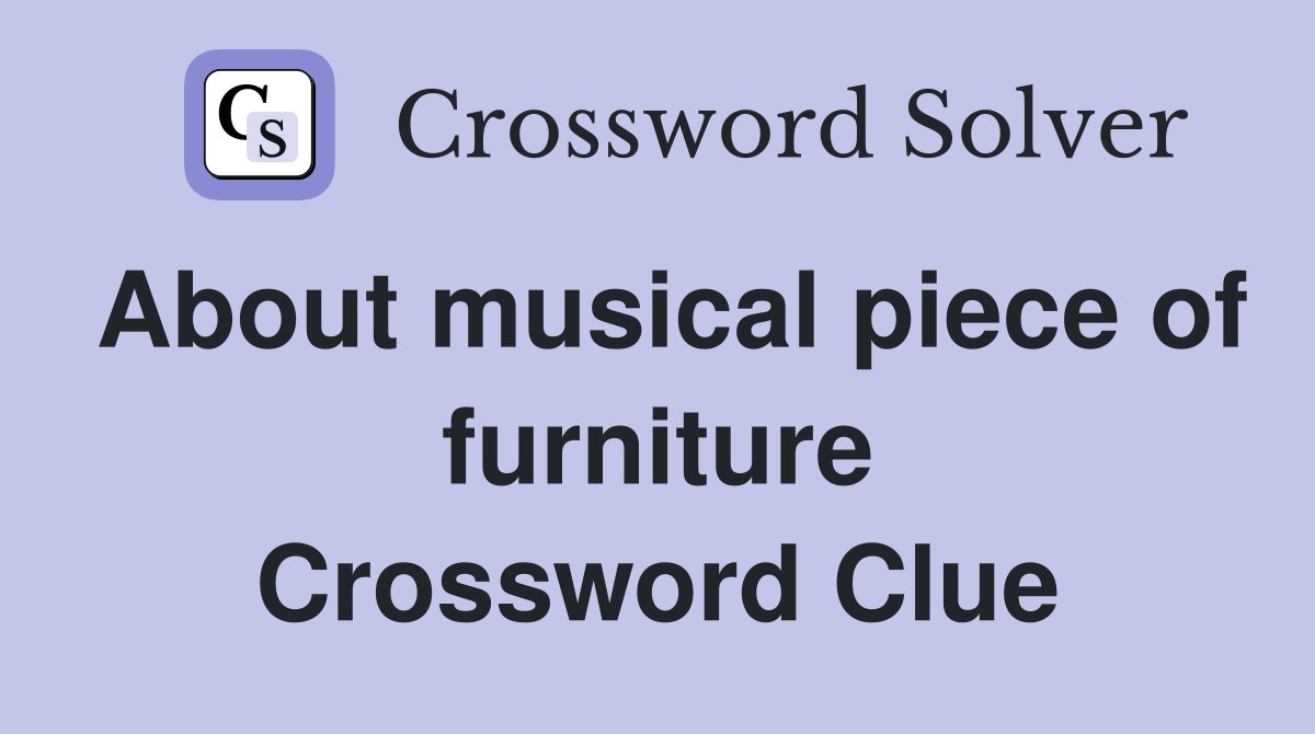 About musical piece of furniture Crossword Clue