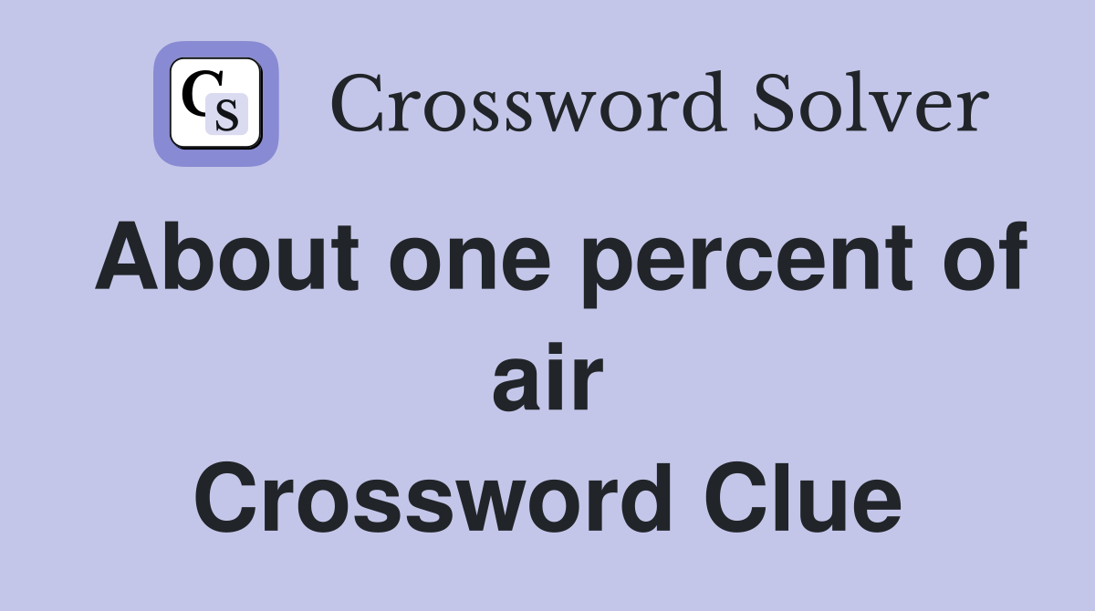 About one percent of air Crossword Clue