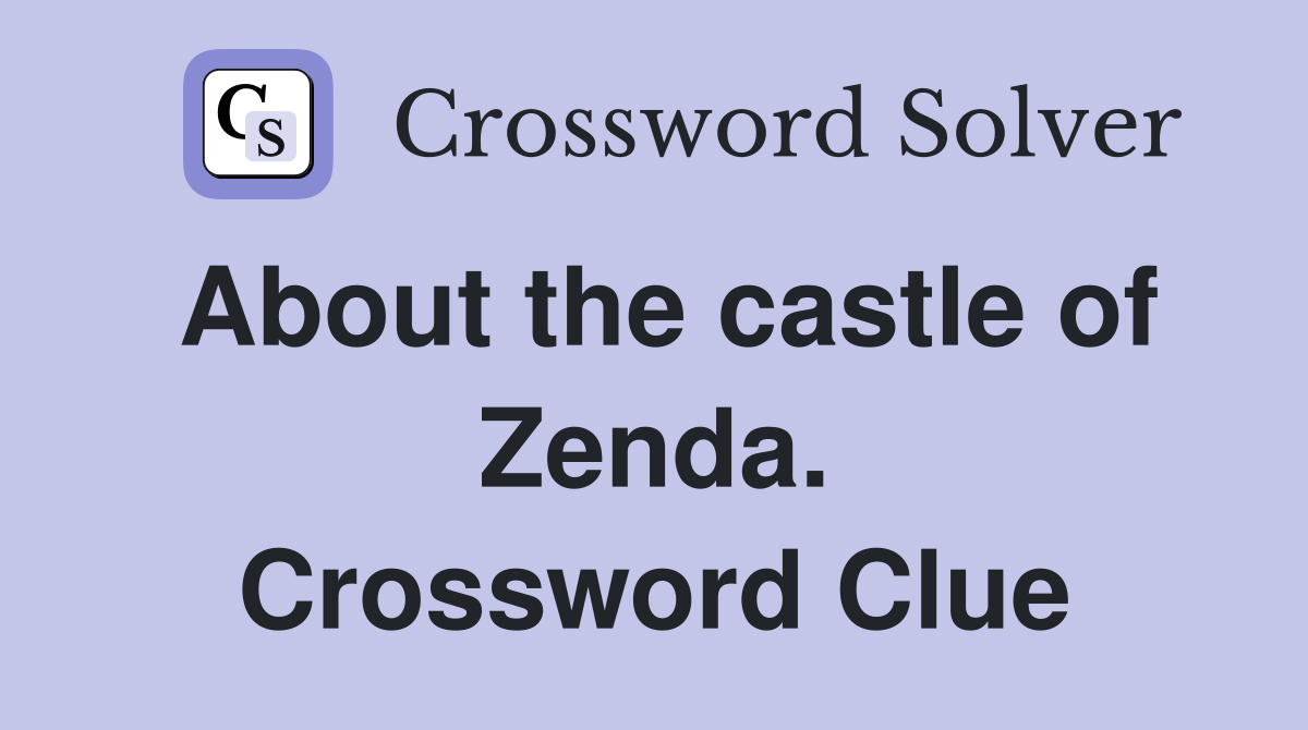 About the castle of Zenda. Crossword Clue