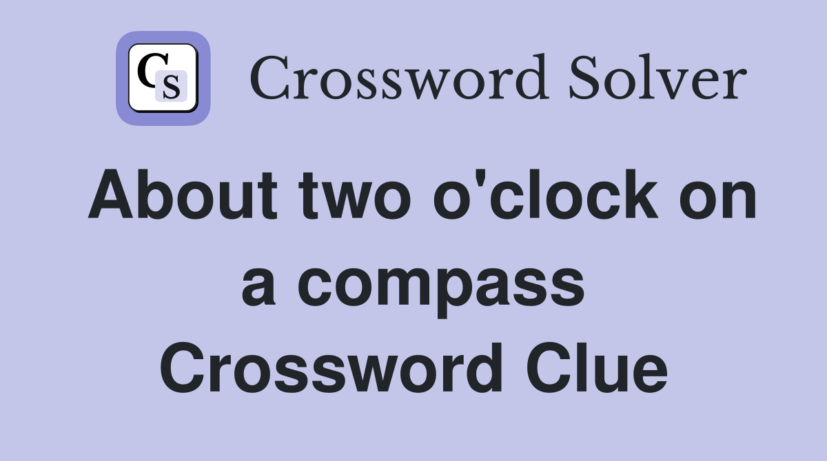 About two o'clock on a compass Crossword Clue