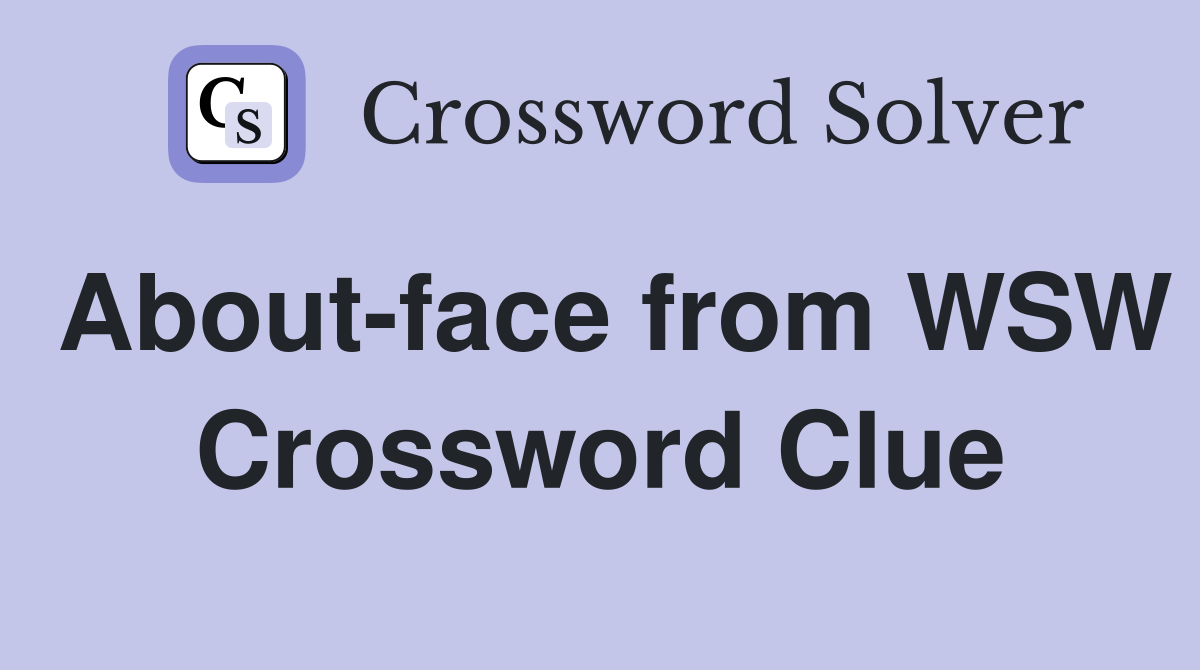 About-face from WSW Crossword Clue