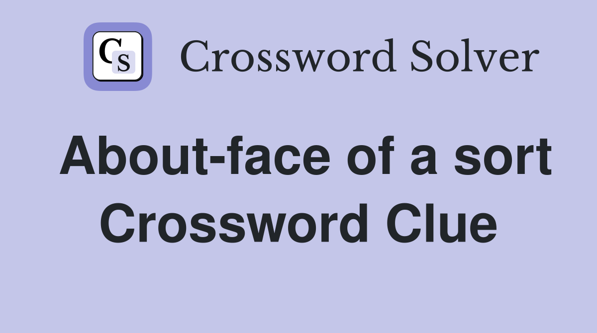 About-face of a sort Crossword Clue