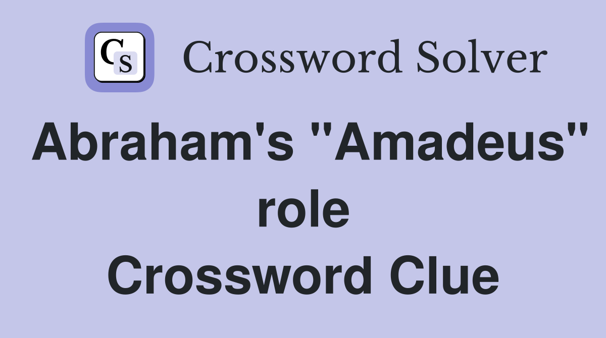 Abraham's "Amadeus" role Crossword Clue