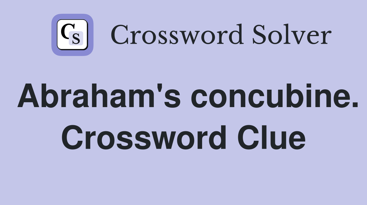 Abraham's concubine. Crossword Clue