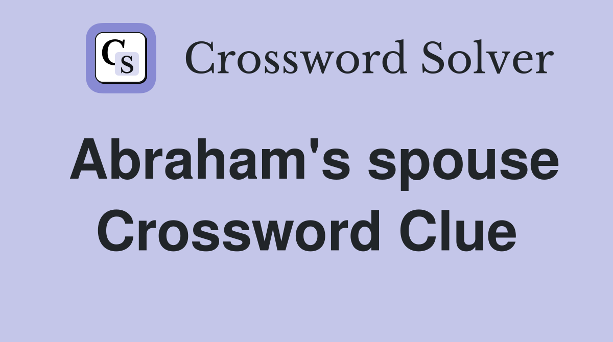 Abraham's spouse Crossword Clue