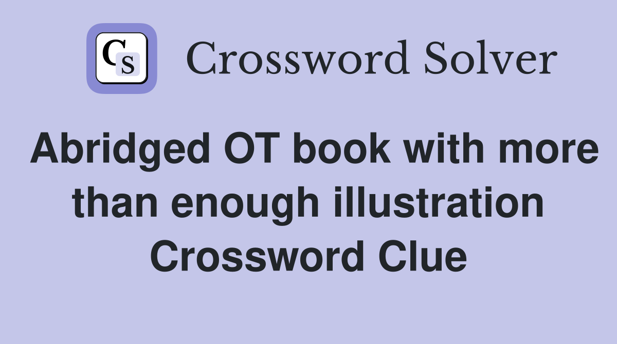 Abridged OT book with more than enough illustration Crossword Clue