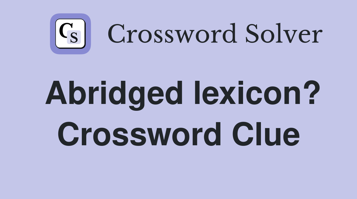Abridged lexicon? Crossword Clue