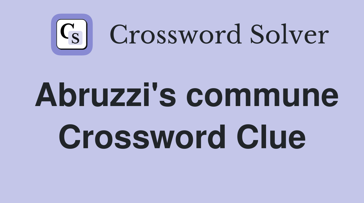 Abruzzi's commune Crossword Clue