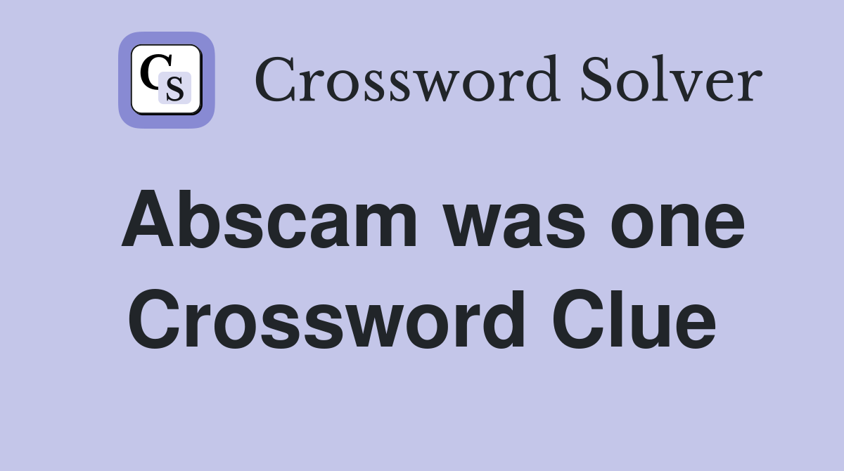 Abscam was one Crossword Clue