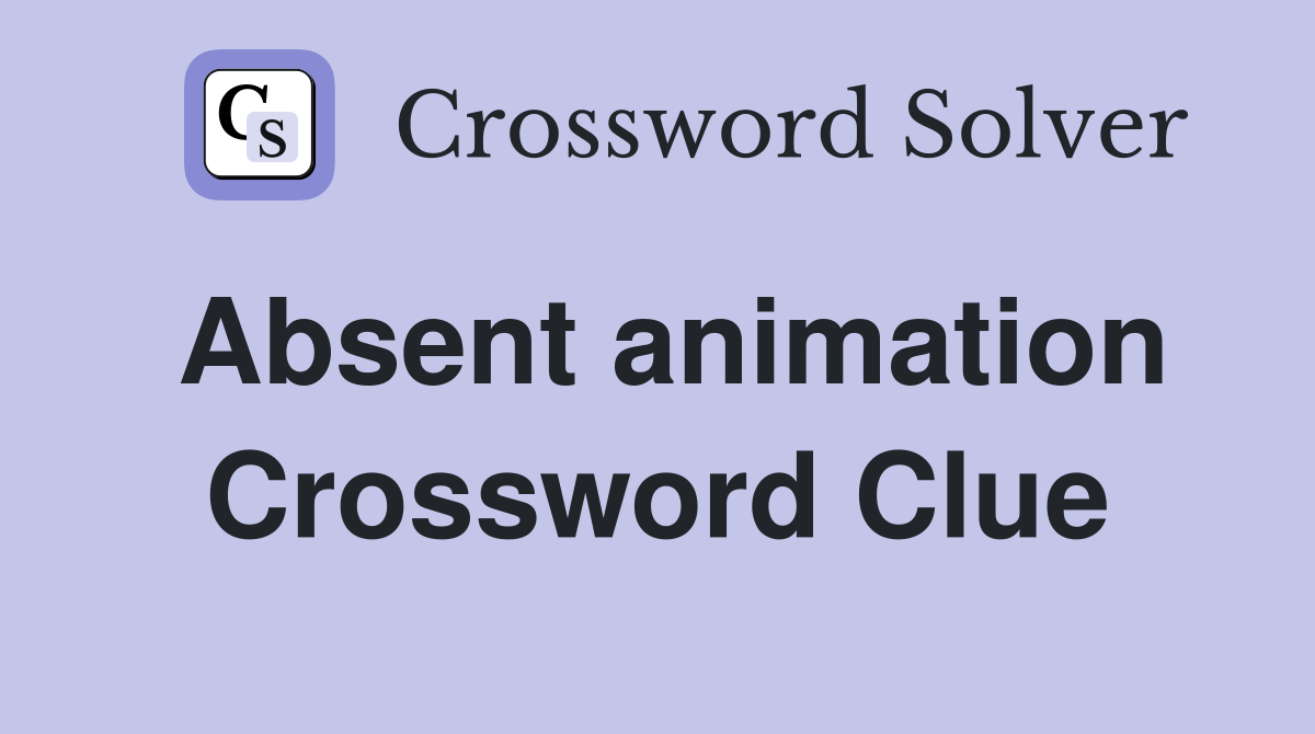 Absent animation Crossword Clue