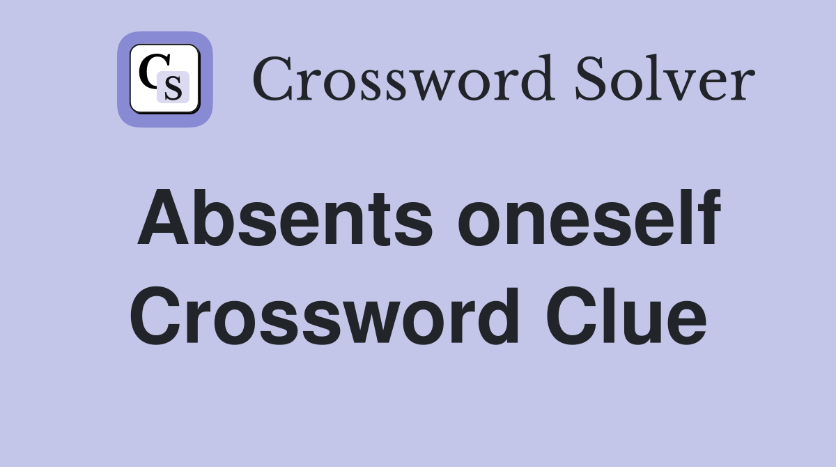 Absents oneself Crossword Clue