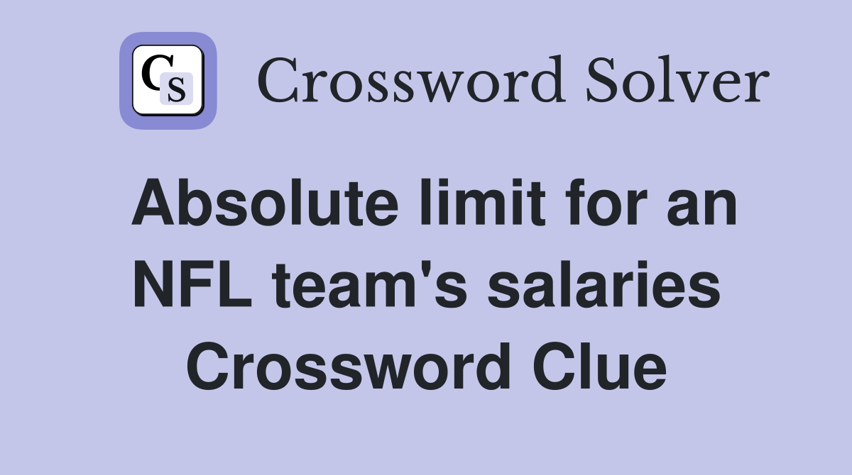 Absolute limit for an NFL team's salaries Crossword Clue